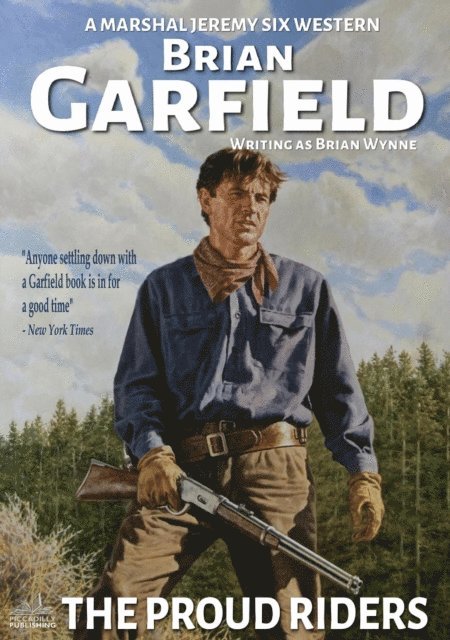 Brian Garfield - Marshal Jeremy Six #4: The Proud Riders, E-bok