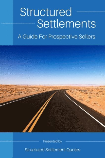 Structured Settlements: A Guide For Prospective Sellers