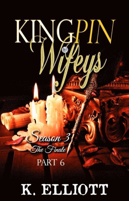 K Elliott - Kingpin Wifeys Season 3 Part 6 The Finale, E-bok