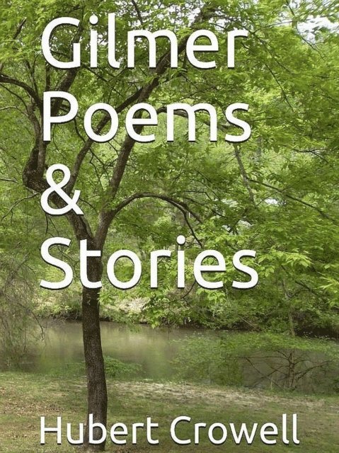 Hubert Crowell - Gilmer Poems & Stories, E-bok. Tillgänglighet: Lägg i varukorg