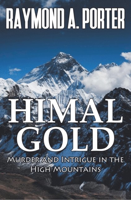 Ray Porter - Himal Gold: Murder and Intrigue in the High Mountains, E-bok