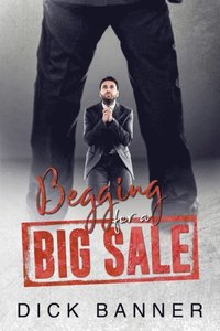 Begging for a Big Sale