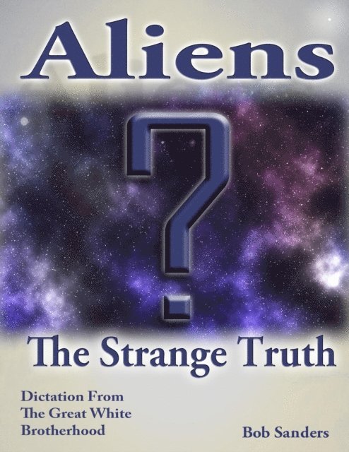 Aliens - The Strange Truth