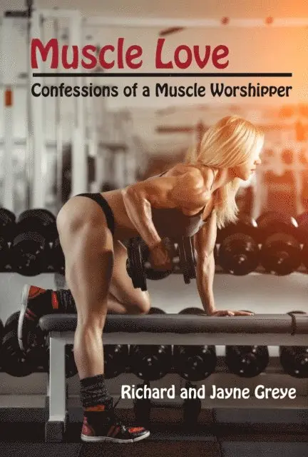 Jayne Greye, Richard Greye - Muscle Love: Confessions of a Muscle Worshipper, E-bok. Tillgänglighet: Lägg i varukorg