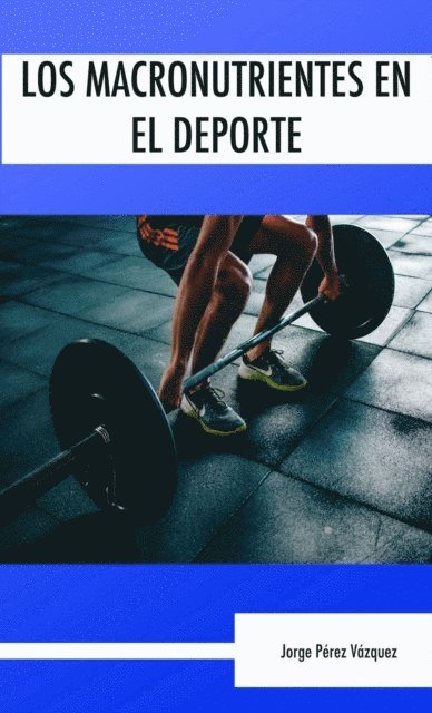Jorge Perez Vazquez - Los macronutrientes en el deporte, E-bok. Tillgänglighet: Lägg i varukorg