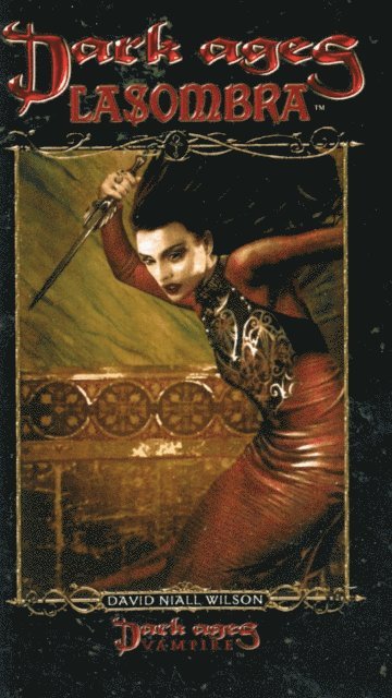 David Niall Wilson - Dark Ages Lasombra: Book 5 of The Dark Ages Clan Novel Saga, E-bok