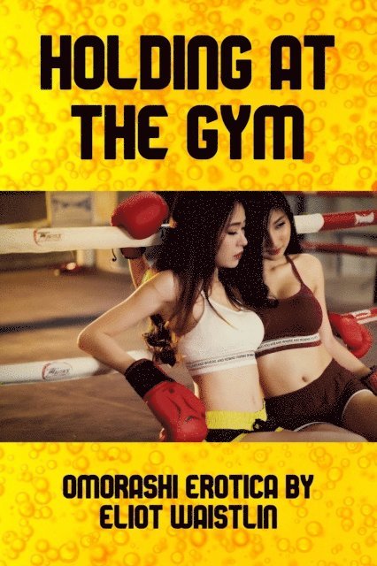 Eliot Waistlin - Holding at the Gym, E-bok. Tillgänglighet: Lägg i varukorg