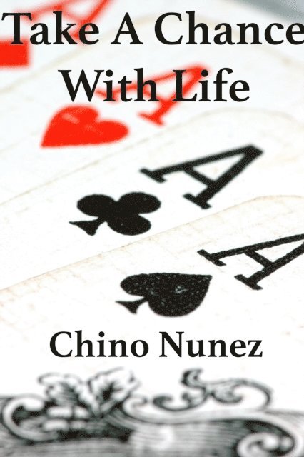 Chino Nunez - Take a Chance With Life, E-bok