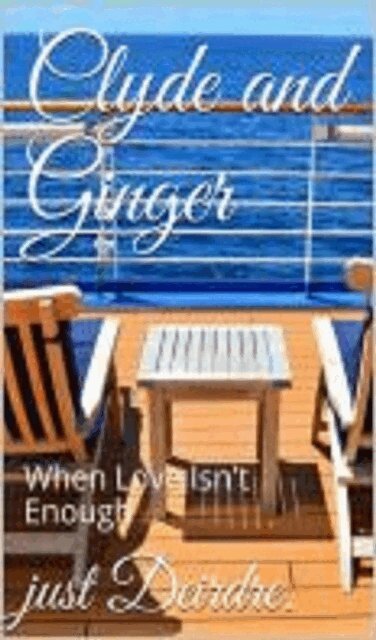 Just Deirdre. - Clyde and Ginger, When Love Isn't Enough, E-bok