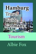 Hamburg Travel Guide, Germany: Tourism