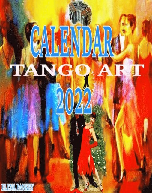 Elena Pankey - Tango Calendar 2022. Tango Art, E-bok. Tillgänglighet: Lägg i varukorg