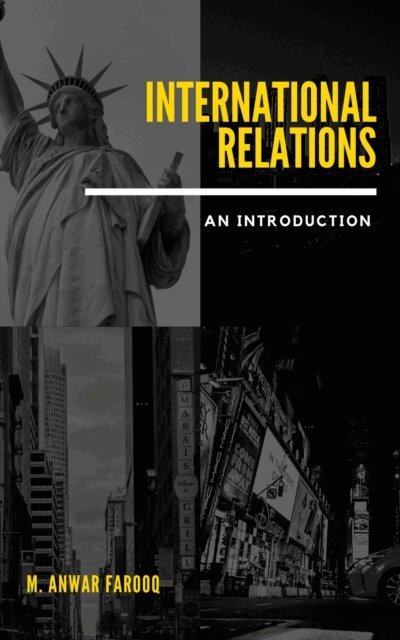 Dr. M. Anwar Farooq - International Relations: An Introduction, E-bok