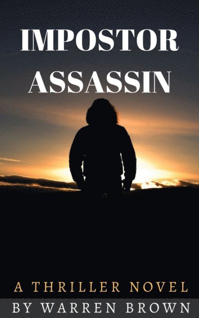 Warren Brown - Impostor Assassin: A Thriller Novel, E-bok