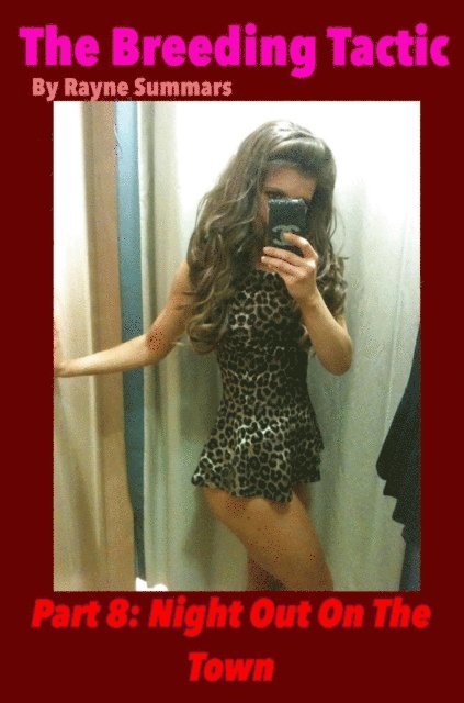 Rayne Summars - Breeding Tactic - Part 8: Night Out On The Town, E-bok