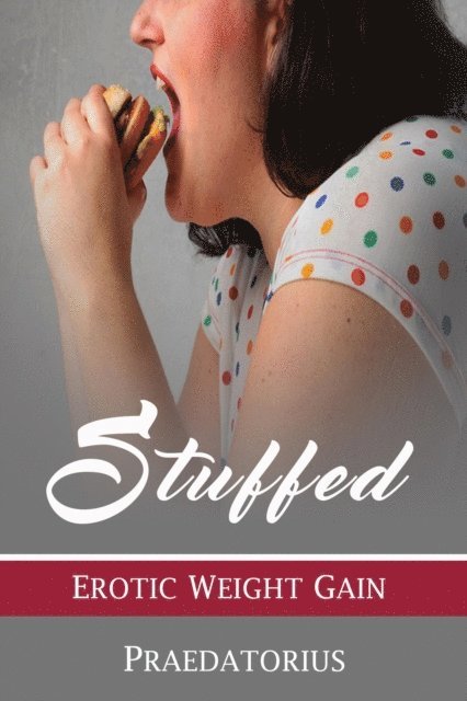 Praedatorius - Stuffed: Erotic Weight Gain, E-bok. Tillgänglighet: Lägg i varukorg