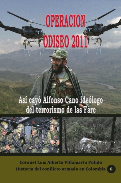 Luis Alberto Villamarin Pulido - Operacion Odiseo 2011 Asi cayo Alfonso Cano ideologo del terrorismo de las Farc, E-bok