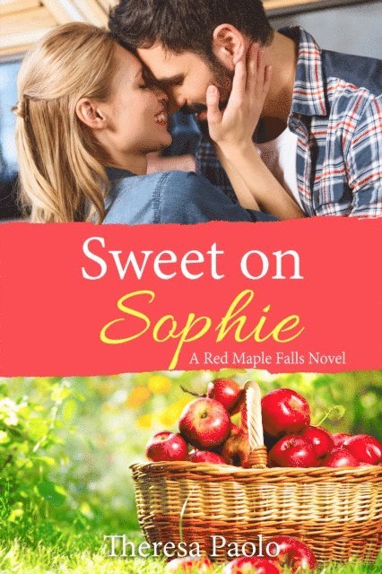 Theresa Paolo - Sweet on Sophie ( (A Red Maple Falls Novel, #11), E-bok