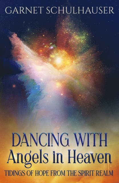 Garnet Schulhauser - Dancing with Angels in Heaven, E-bok