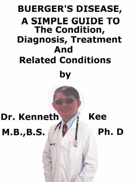 Kenneth Kee - Buerger's Disease, A Simple Guide To The Condition, Diagnosis, Treatment And Related Conditions, E-bok. Tillgänglighet: Lägg i varukorg