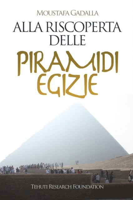 Moustafa Gadalla - Alla Riscoperta Delle Piramidi Egizie, E-bok