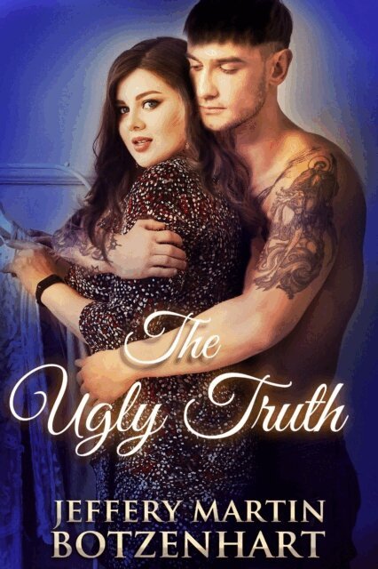 Jeffery Martin Botzenhart - Ugly Truth, E-bok