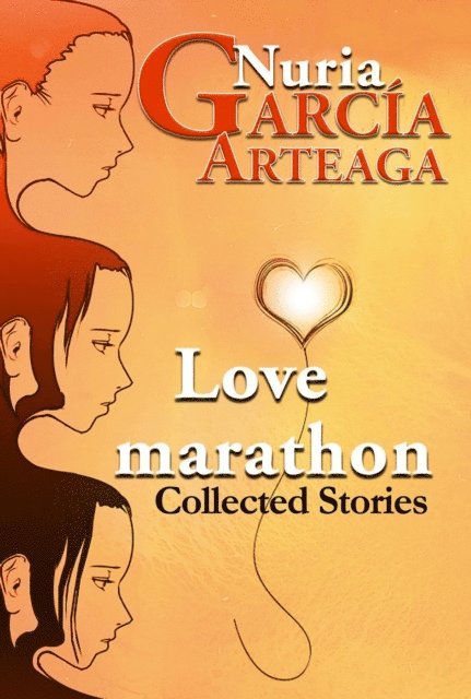 Nuria Garcia Arteaga - Love Marathon Collected Stories, E-bok