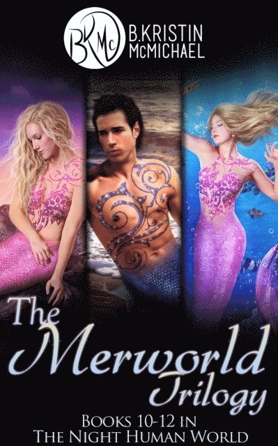 B. Kristin McMichael - Merworld Trilogy Complete Collection: Water and Blood, Songs and Fins, Scales and Legends, E-bok