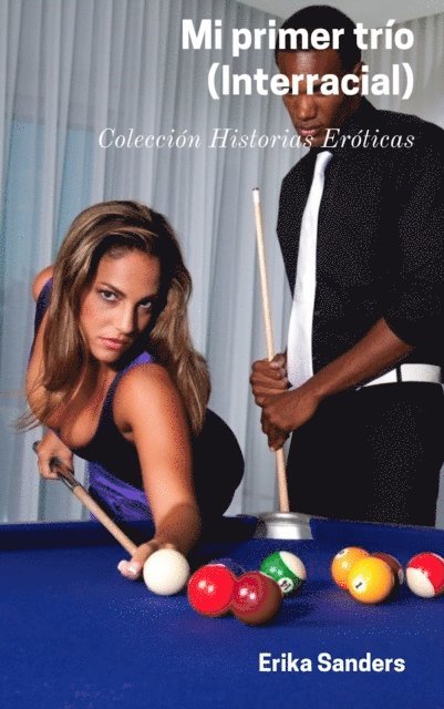 Erika Sanders - Mi primer trio (Interracial), E-bok