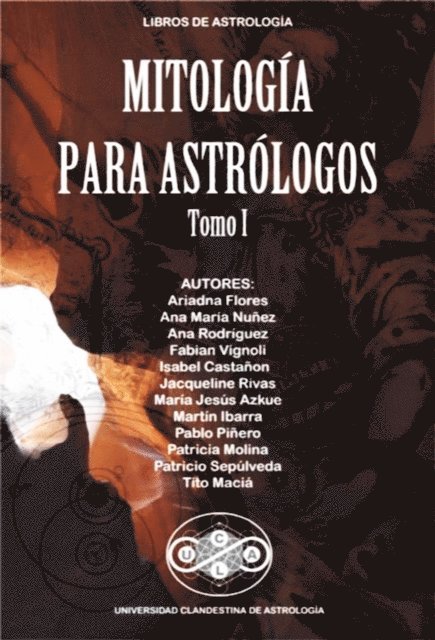 Patricio Sepulveda, Patricia Molina, Pablo Pinero, Martin Ibarra, Maria Jesus Azkue, Jacqueline Rivas, Isabel Castanon, Fabian Vignoli, rodriguezana, Ana Maria Nunez, Ariadna Flores, Tito Macia - Mitologia para Astrologos, E-bok