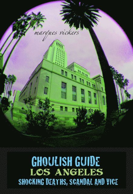 Marques Vickers - Twisted Tour Guide Los Angeles, E-bok. Tillgänglighet: Lägg i varukorg