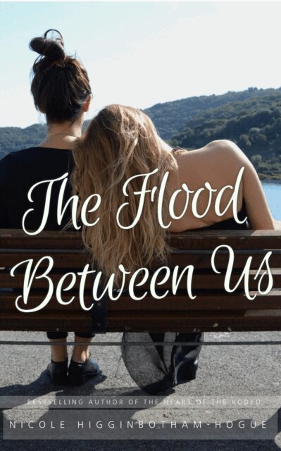 Nicole Higginbotham-Hogue - Flood Between Us, E-bok