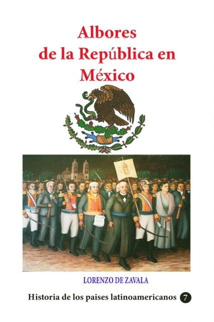 Lorenzo de Zavala - Albores de la republica en Mexico, E-bok