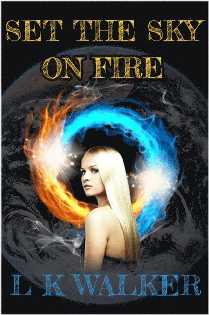 L K Walker - Set the Sky on Fire, E-bok
