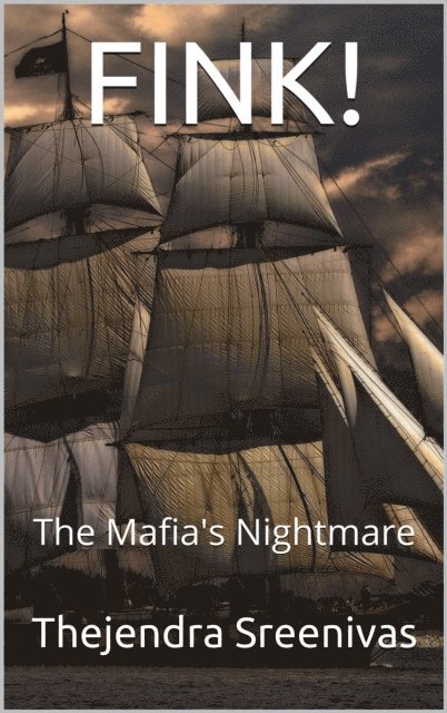 Thejendra Sreenivas - Fink!: The Mafia's Nightmare, E-bok. Tillgänglighet: Lägg i varukorg
