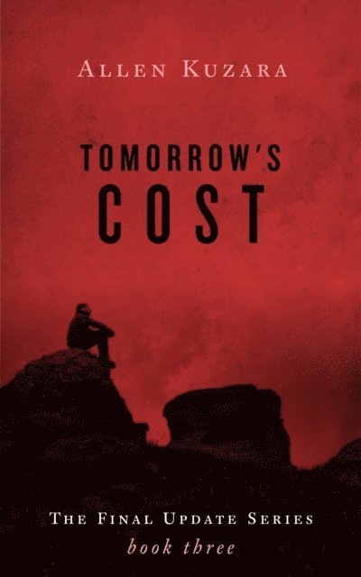 Allen Kuzara - Tomorrow's Cost (Final Update: Book 3), E-bok