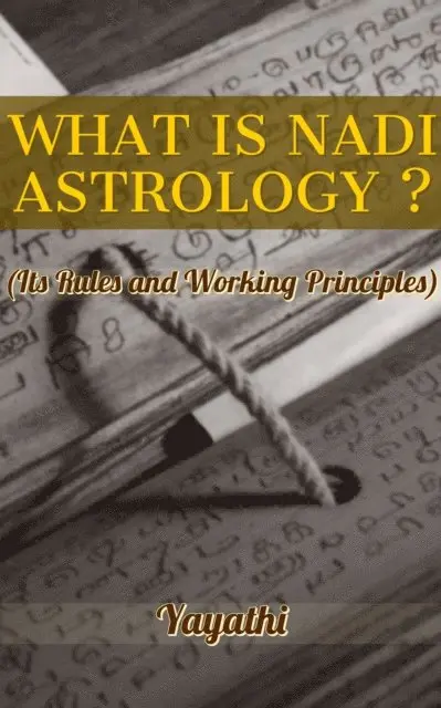 Yayathi Bhavat - What Is Nadi Astrology ?: Its Rules and Working Principles, E-bok. Tillgänglighet: Lägg i varukorg