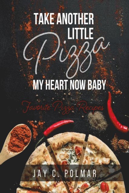 Dr. Jay Polmar - Take Another Little Pizza My Heart Now Baby, E-bok. Tillgänglighet: Lägg i varukorg