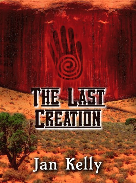 Jan Kelly - Last Creation, E-bok