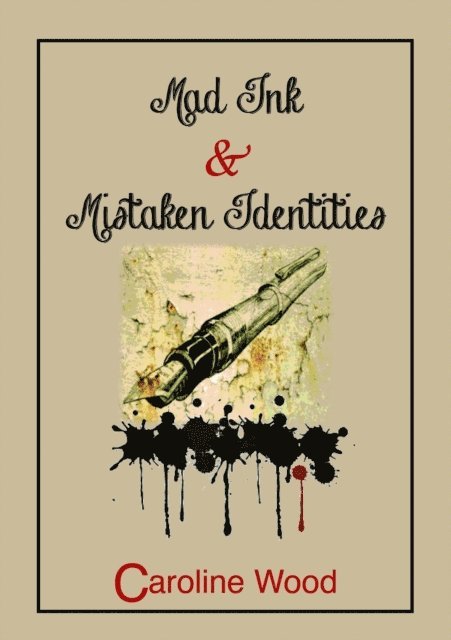 Caroline Wood - Mad Ink and Mistaken Identities, E-bok