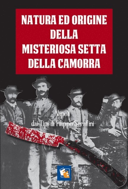 Fuoco Edizioni - Natura ed origine della misteriosa setta della Camorra nelle sue diverse sezioni e paranze. Linguaggio convenzionale di essa, usi e leggi, E-bok