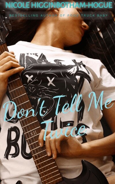 Nicole Higginbotham-Hogue - Don't Tell Me Twice, E-bok
