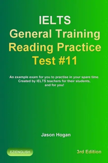 Jason Hogan - IELTS General Training Reading Practice Test #11. An Example Exam for You to Practise in Your Spare Time. Created by IELTS Teachers for their students, and for you!, E-bok. Tillgänglighet: Lägg i varukorg