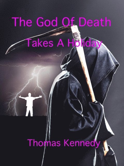Thomas Kennedy - God Of Death Takes A Holiday, E-bok