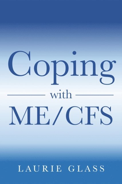 Laurie L Glass - Coping with ME/CFS, E-bok. Tillgänglighet: Lägg i varukorg