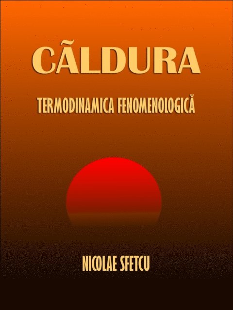 Nicolae Sfetcu - Caldura: Termodinamica fenomenologica, E-bok