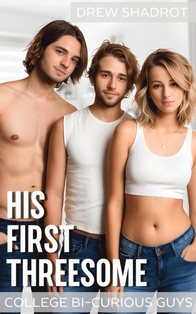 Drew Shadrot - His First Threesome, E-bok