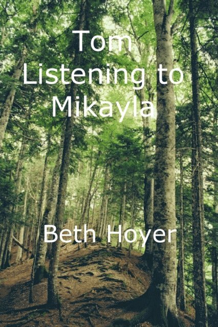 Beth Hoyer - Tom Listening to Mikayla, E-bok