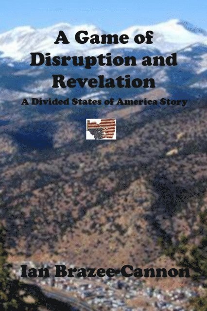 Ian Brazee-Cannon - Game of Disruption and Revelation, E-bok. Tillgänglighet: Lägg i varukorg