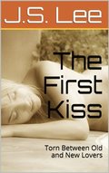First Kiss: Torn Between Old and New Lovers