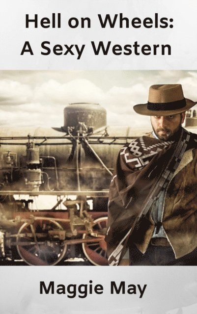 Maggie May - Hell On Wheels: A Sexy Western, E-bok. Tillgänglighet: Lägg i varukorg